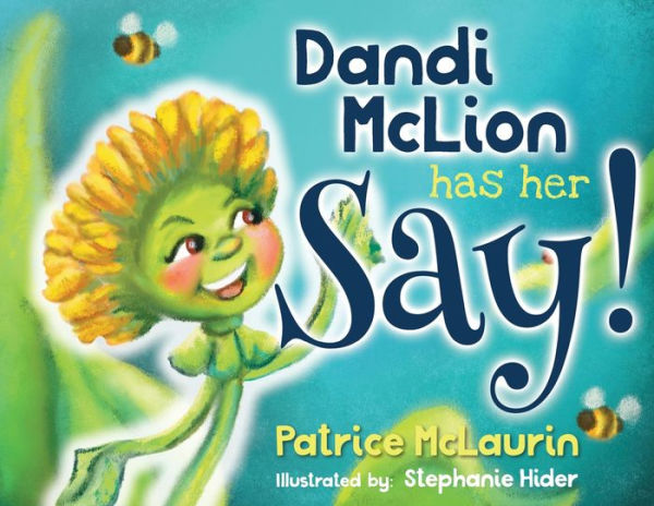 Dandi McLion Has Her Say: A Children's Book that Teaches Anti-Discrimination through STEM, Social Emotional Learning and Civic Responsibility