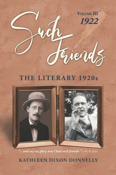 "Such Friends": The Literary 1920s, Vol. III-1922