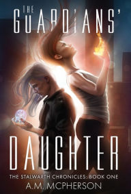 Title: The Guardians' Daughter, Author: A M McPherson