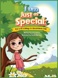 Title: I am Just as Special: How to be a Sibling of a Special Needs Child, Author: Lena Hanna