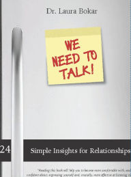 Title: We Need to Talk: 24 Simple Insights for Relationships:, Author: Dr. Laura Bokar