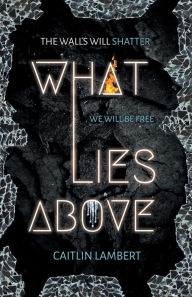 Title: What Lies Above, Author: Caitlin Lambert