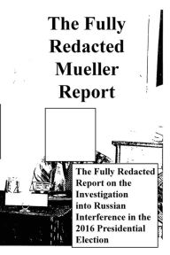 Title: The Fully Redacted Mueller Report, Author: Robert Mueller