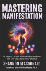 Mastering Manifestation: 12 Keys to Unlock Your Hidden Potential and Live the Life of Your Dreams