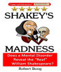 Shakey's Madness: Does a Mental Disorder Reveal the Real William Shakespeare?: Does