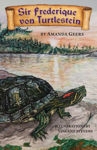 Title: Sir Frederique von Turtlestein, Author: Amanda Geers