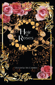 Downloads books from google books Heir of Roses (English literature) 9781736516485 by Victoria McCombs