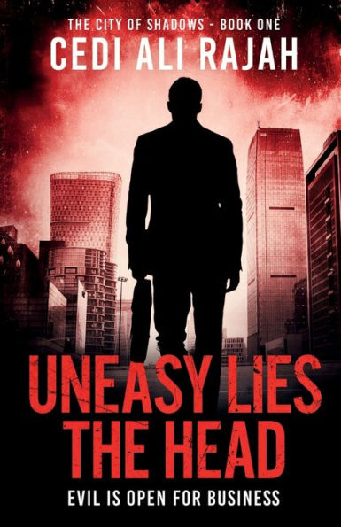 Uneasy Lies the Head (The City of Shadows #1)