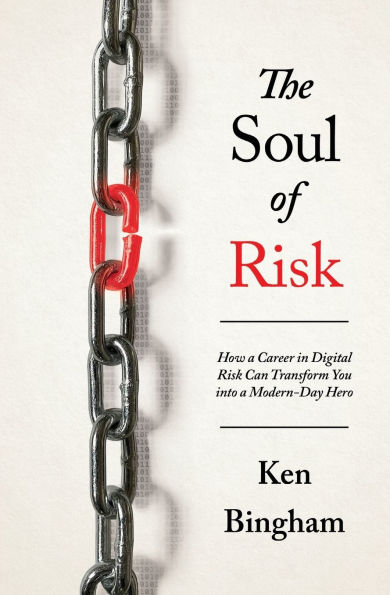 The Soul of Risk: How a Career Digital Risk Can Transform You Into Modern-Day Superhero