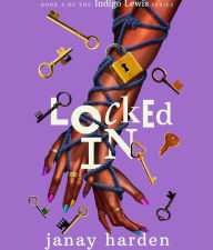 Title: Locked in, Author: Janay Harden