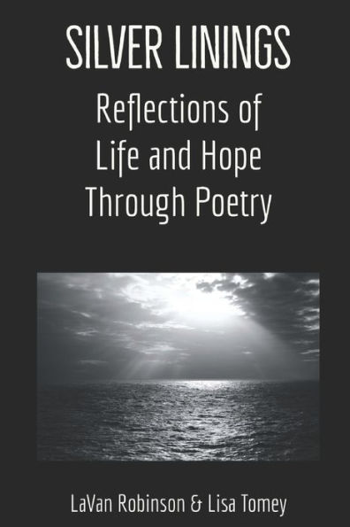 Silver Linings: Reflections of Life and Hope Through Poetry