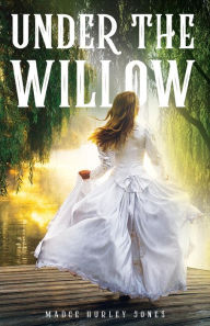 Title: Under the Willow, Author: Madge Hurley Jones