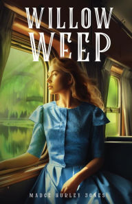 Title: Willow Weep, Author: Madge Hurley Jones