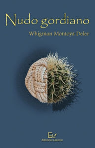 Title: Nudo gordiano, Author: Whigman Montoya Deler
