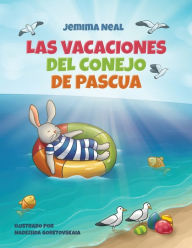 Title: Las Vacaciones del Conejo de Pascua, Author: Jemima Neal