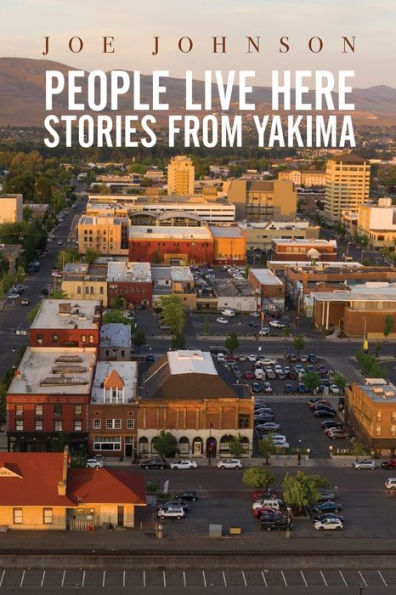 People Live Here: Stories from Yakima