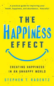 Title: The Happiness Effect, Author: Stephen T Radentz