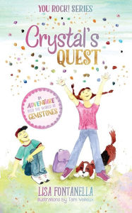 Title: Crystal's Quest: An Adventure into the World of Gemstones, Author: Lisa Fontanella
