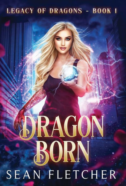 Dragon Born (Legacy of Dragons Book One)