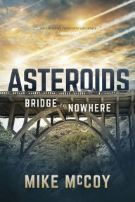 Title: ASTEROIDS - Bridge to Nowhere, Author: Mike McCoy