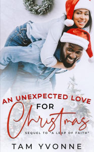 Title: An Unexpected Love For Christmas, Author: Tam Yvonne