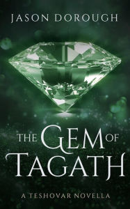 Title: The Gem of Tagath: A Teshovar Novella, Author: Jason Dorough