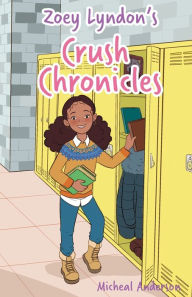 Title: Zoey Lyndon's Crush Chronicles, Author: Micheal Anderson