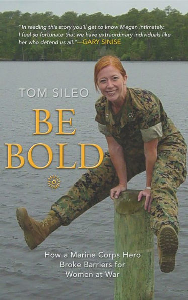 Be Bold: How a Marine Corps Hero Broke Barriers for Women at War