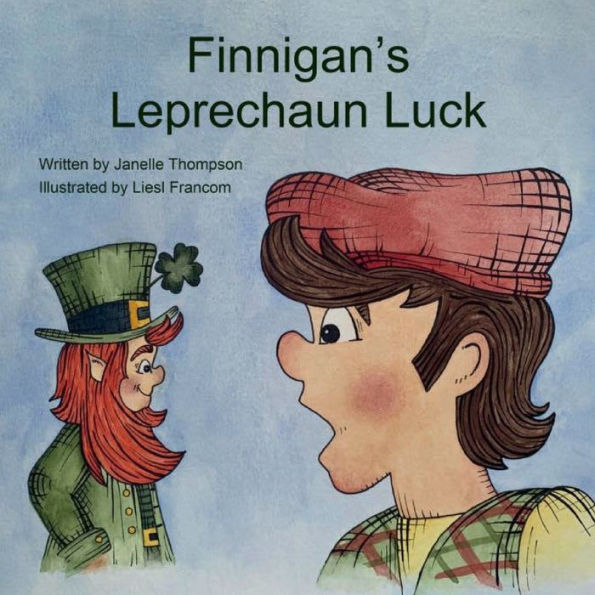 Finnigan's Leprechaun Luck: An Original St. Patrick's Day Holiday Folktale Book for Children and Kids That Has It All: Leprechauns, Luck, Four-Leaf