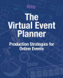 The Virtual Event Planner: Production Strategies for Online Events