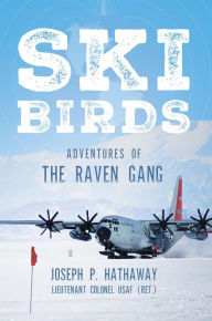 Title: Skibirds: Adventures of The Raven Gang, Author: Joseph P. Hathaway