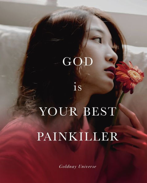 God is your best painkiller
