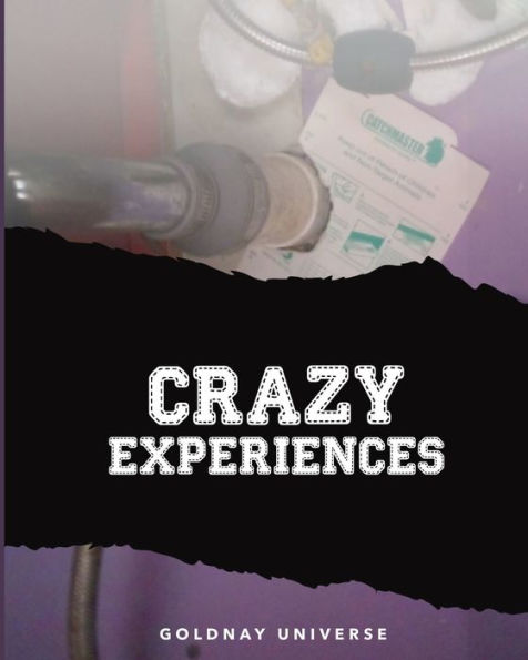 CRAZY EXPERIENCES
