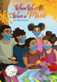 Title: When We All Wear A Mask, Author: Reesa Shayne