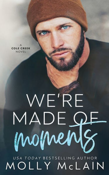 We're Made of Moments: A Small Town Single Dad Romance
