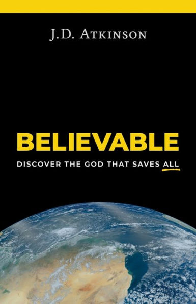 Believable: Discover the God That Saves All
