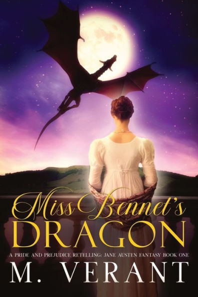 Miss Bennet's Dragon: A Pride and Prejudice Retelling