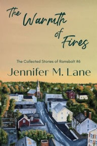Title: The Warmth of Fires, Author: Jennifer M. Lane