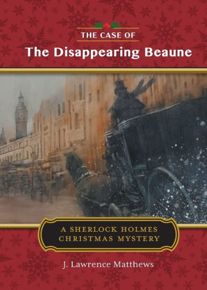 The Case of the Disappearing Beaune: A Sherlock Holmes Christmas Story