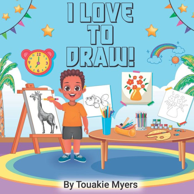 I love to draw! by Touakie Myers, Paperback | Barnes & Noble®