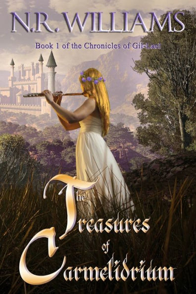 The Treasures of Carmelidrium, Book 1 of The Chronicles of Gil-Lael: The Treasures of Carmelidrium