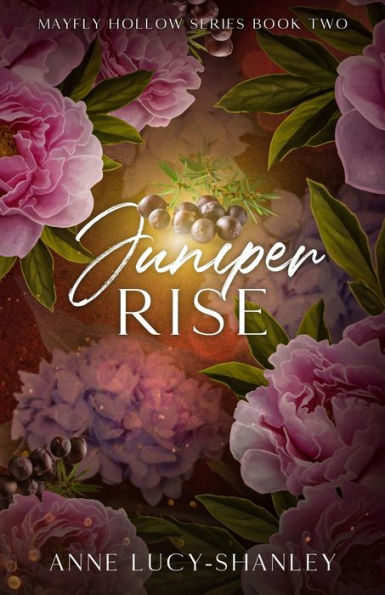 Juniper Rise: Sequel to Mayfly Hollow