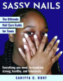 Sassy Nails: The Ultimate Nail Care Guide for Teens: The Ultimate Nail Care Guide for Teens