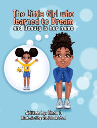 Title: The Little Girl who learned to Dream and Beauty is her name, Author: Linda Brown