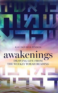 Awakenings: Drawing Life from the Weekly Torah Reading