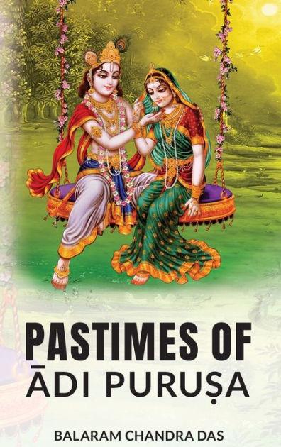 Pastimes of Ādi Puruṣa by Balaram Chandra Das, Sri Vallabhacharya ...