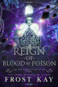 Title: Reign of Blood and Poison, Author: Frost Kay