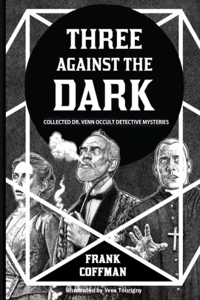 Three Against the Dark: Collected Dr. Venn Occult Detective Mysteries