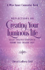 Reflections on Creating Your Luminous Life: Self-Transcendence from the Inside Out