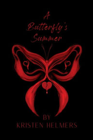 Title: A Butterfly's Summer, Author: Kristen Helmers